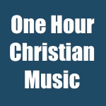 one hour christian music 3